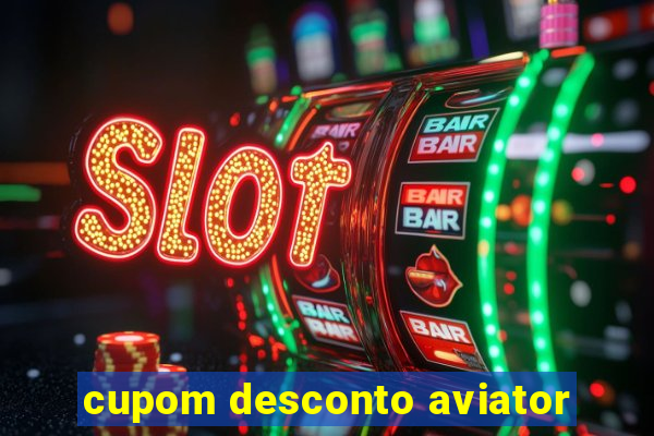 cupom desconto aviator